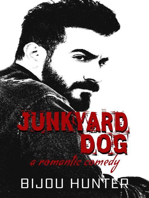 Title details for Junkyard Dog by Bijou Hunter - Available